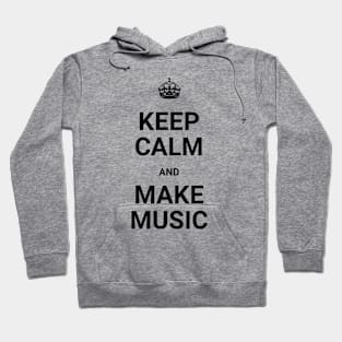 Keep Calm And Make Music Hoodie